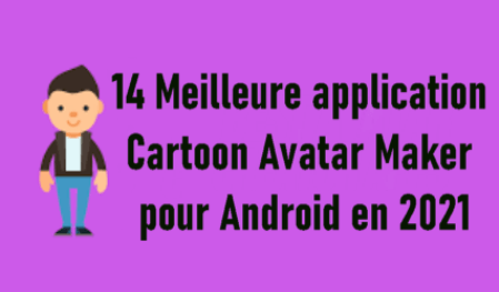 14 Meilleure application Cartoon Avatar Maker pour Android en 2021