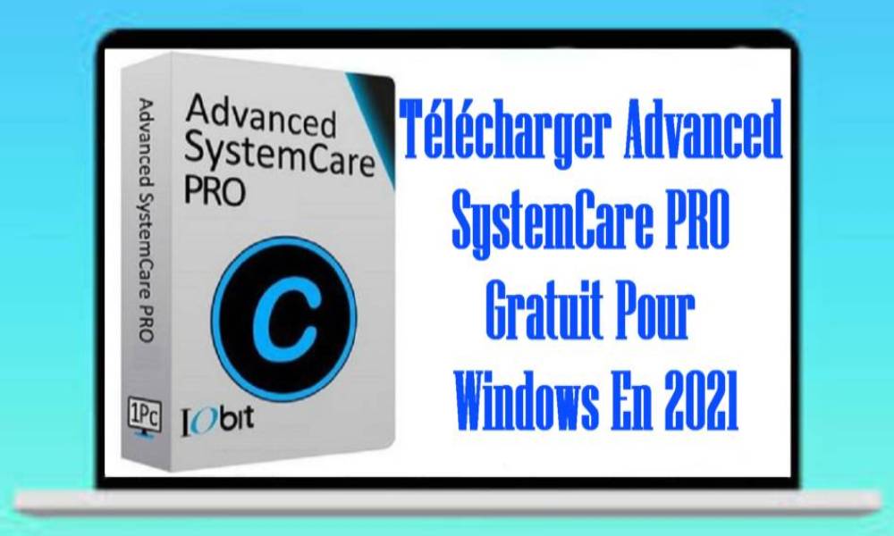 Telecharger Advanced SystemCare Pro 14 gratuit pour Windows en 2021