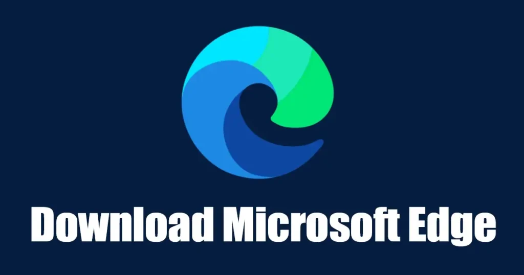 Download Microsoft Edge: Chromium Browser for Pc in 2026